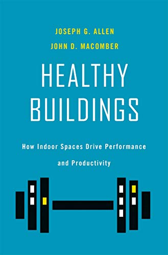 HEALTHY BUILDINGS: How Indoor Spaces Drive Performance and Productivity