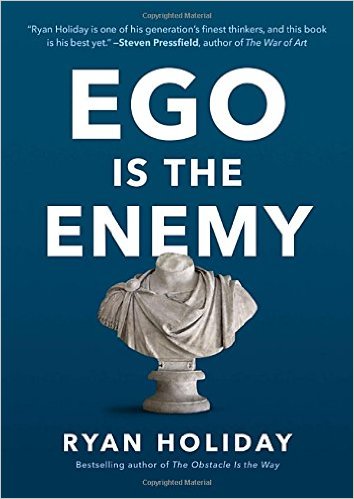 Ego is the Enemy