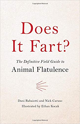 Does It Fart?: The Definitive Field Guide to Animal Flatulence